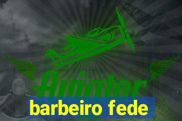 barbeiro fede